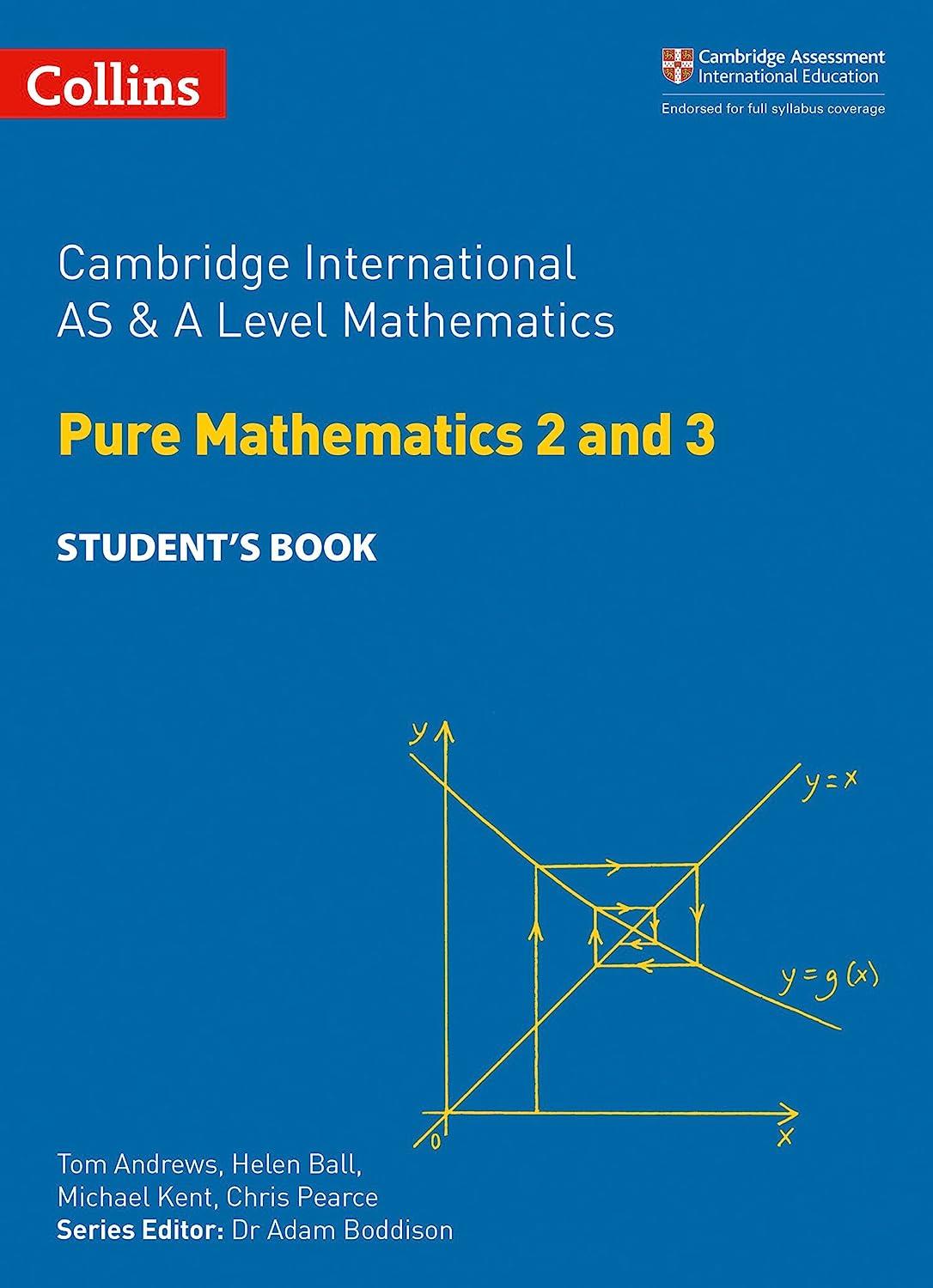 cambridge international as and a level mathematics pure mathematics 2 and 3 student book 1st edition tom