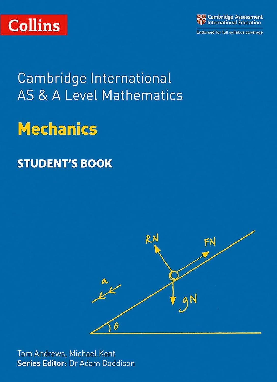 cambridge international as and a level mathematics mechanics student book 1st edition tom andrews, michael