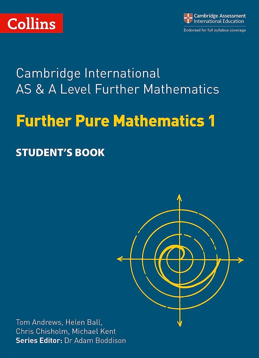 cambridge international as and a level further mathematics further pure mathematics 1 student book 1st
