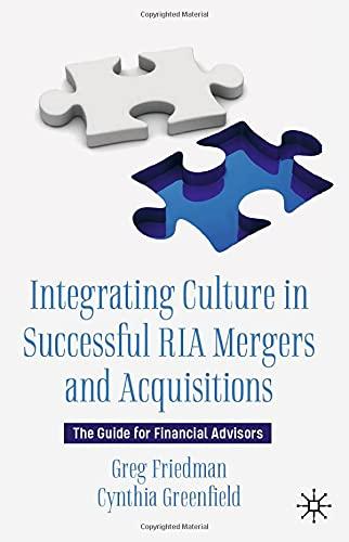 integrating culture in successful ria mergers and acquisitions the guide for financial advisors 1st edition