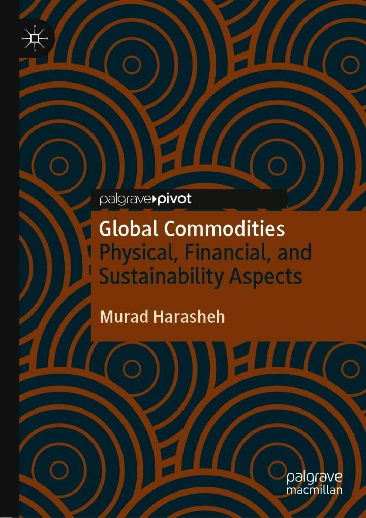 global commodities physical financial and sustainability aspects 1st edition murad harasheh 3030640256,