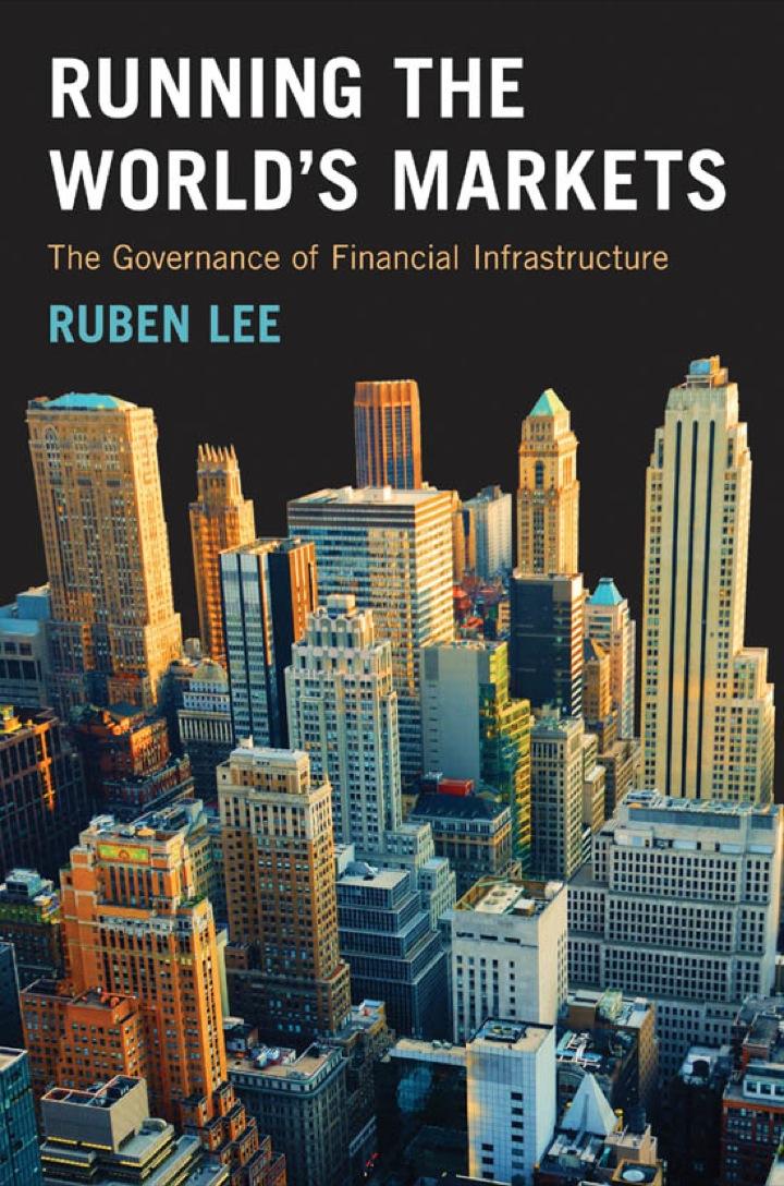 running the worlds markets the governance of financial infrastructure 1st edition ruben lee 0691133530,