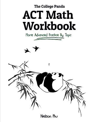 the college pandas act math workbook more advanced practice by topic 1st edition nielson phu 0989496481,