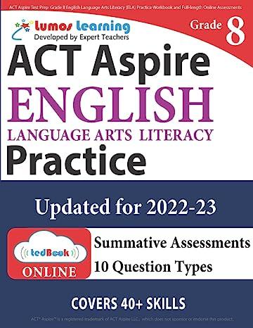 act aspire grade 8 english language arts literacy practice update for 2022-2023 2022 edition lumos learning