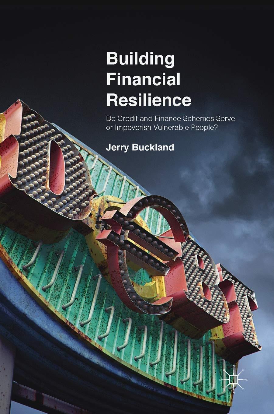 building financial resilience do credit and finance schemes serve or impoverish vulnerable people 1st edition
