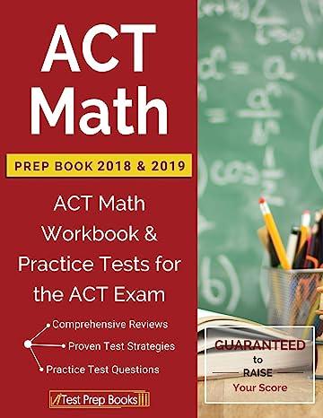 act math prep book act math workbook and practice tests for the act exam 2018-2019 2018 edition test prep