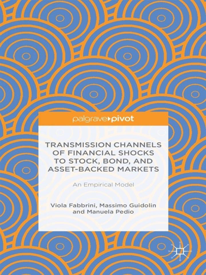 transmission channels of financial shocks to stock bond and asset backed markets an empirical model 1st