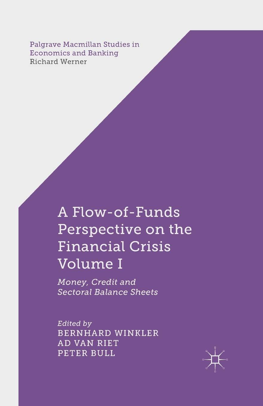 a flow of funds perspective on the financial crisis volume i money credit and sectoral balance sheets 1st