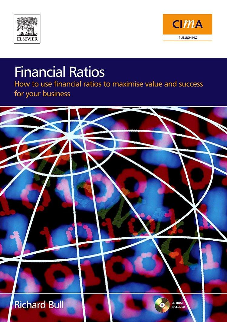 financial ratios how to use financial ratios to maximise value and success for your business 1st edition
