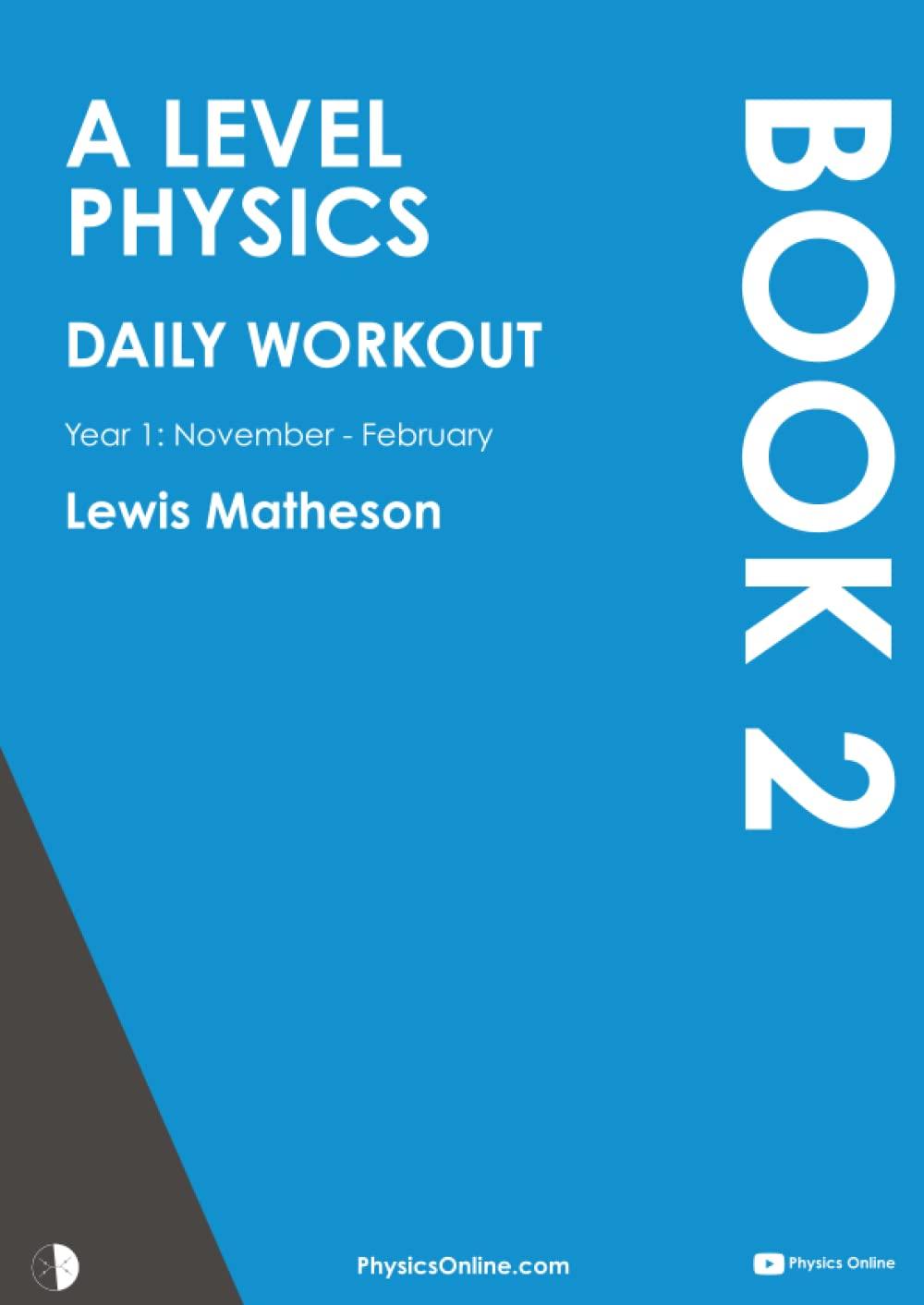 a level physics daily workout year 1 november to february book 2 1st edition physics online, lewis matheson