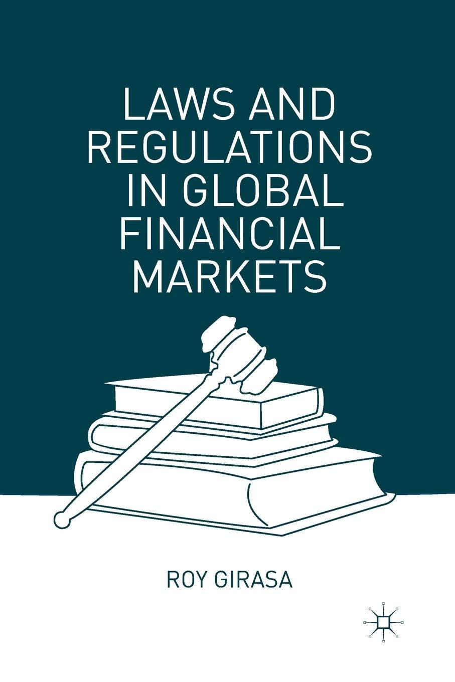 laws and regulations in global financial markets 1st edition r. girasa 1349467006, 978-1349467006