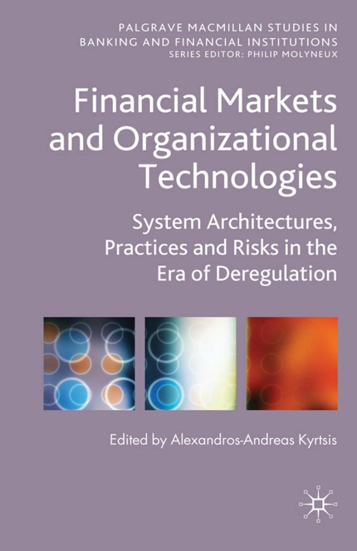 financial markets and organizational technologies system architectures practices and risks in the era of