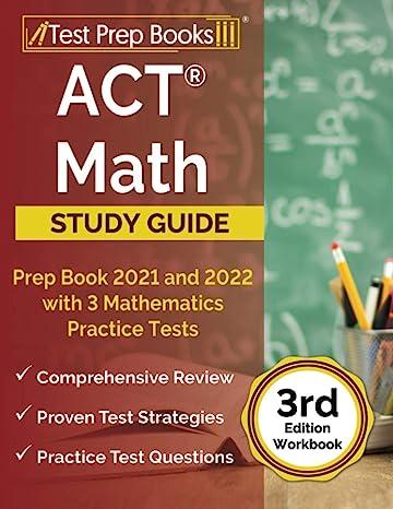 act math study guide prep book with 3 mathematics practice tests 2021-2022 3rd edition joshua rueda