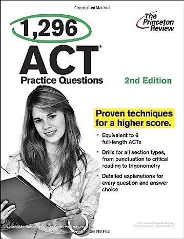 1296 act practice questions proven technique for a higher score 2nd edition princeton review 0375429700,