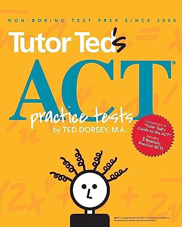 tutor teds act practice tests 1st edition ted dorsey, linda stowe m. ed, stephen black, del nakhi, noah