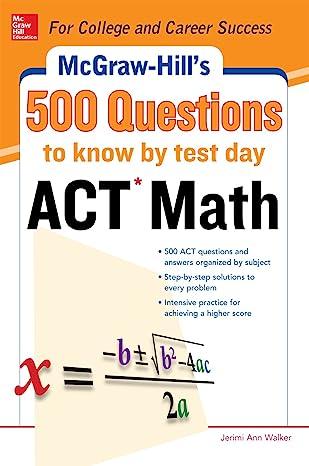 500 questions to know by test day act math 1st edition cynthia johnson, jerimi ann walker 0071820175,