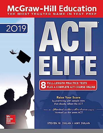 act elite 8 full length practice tests plus a complete act course online 2019 1st edition steven w. dulan
