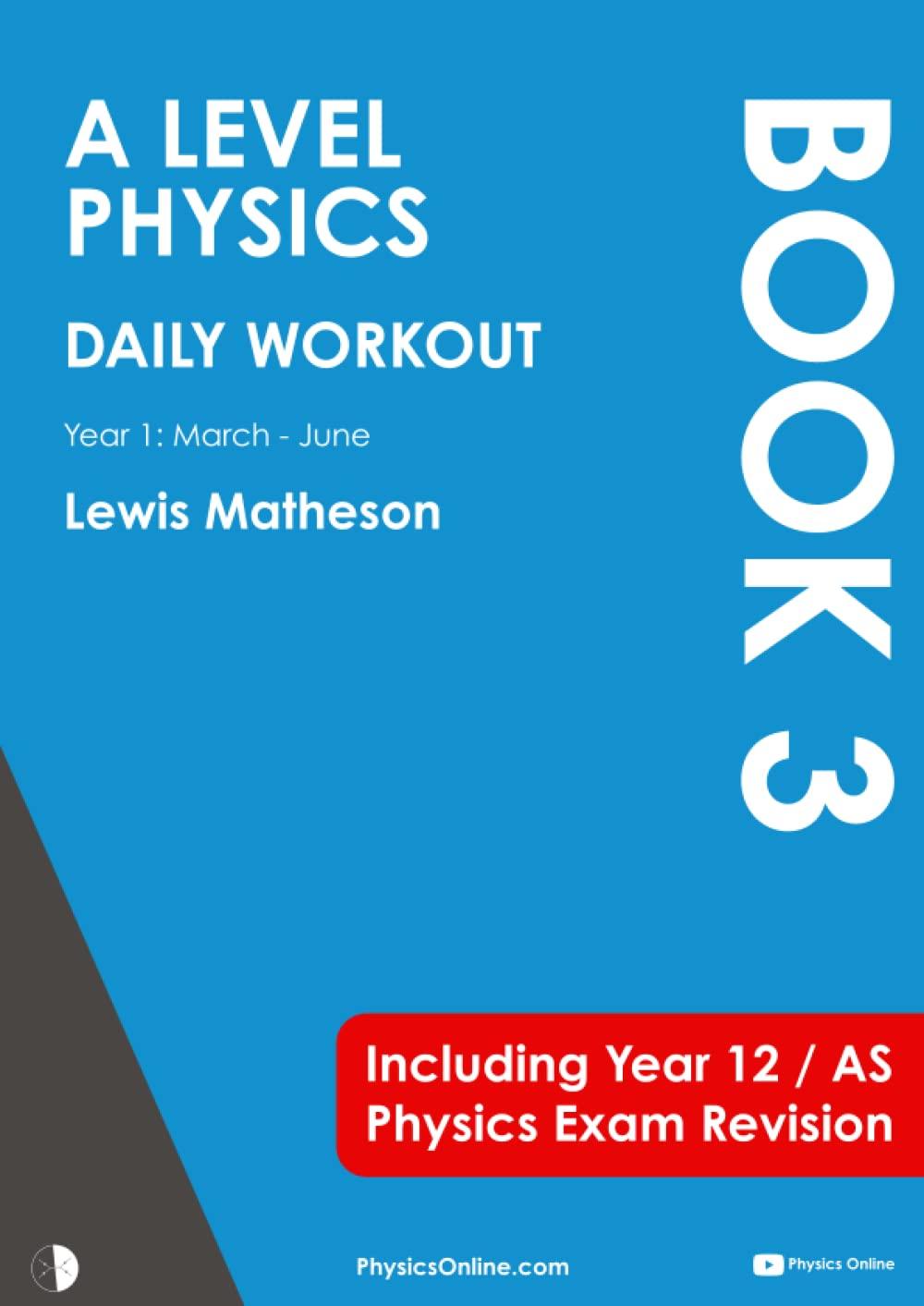 a level physics daily workout year 1 march to june book 3 1st edition physics online, lewis matheson