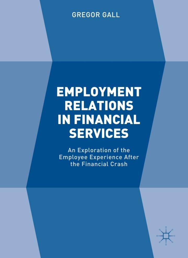 employment relations in financial services an exploration of the employee experience after the financial