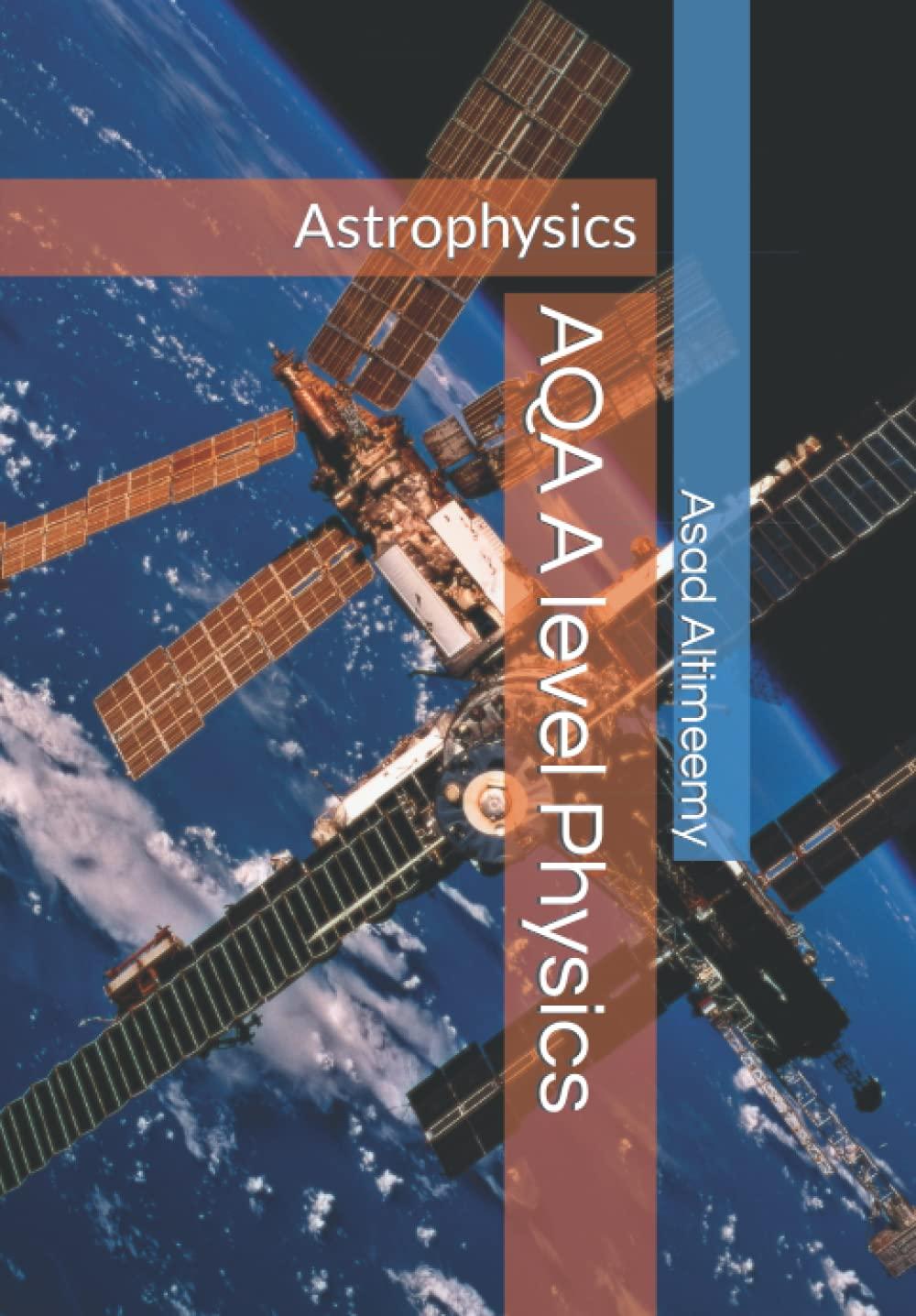 aqa a level physics astrophysics 1st edition asad altimeemy 1706353324, 978-1706353324
