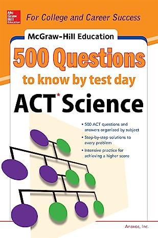 500 questions to know by test day act science 1st edition inc. anaxos 0071820159, 978-0071820158
