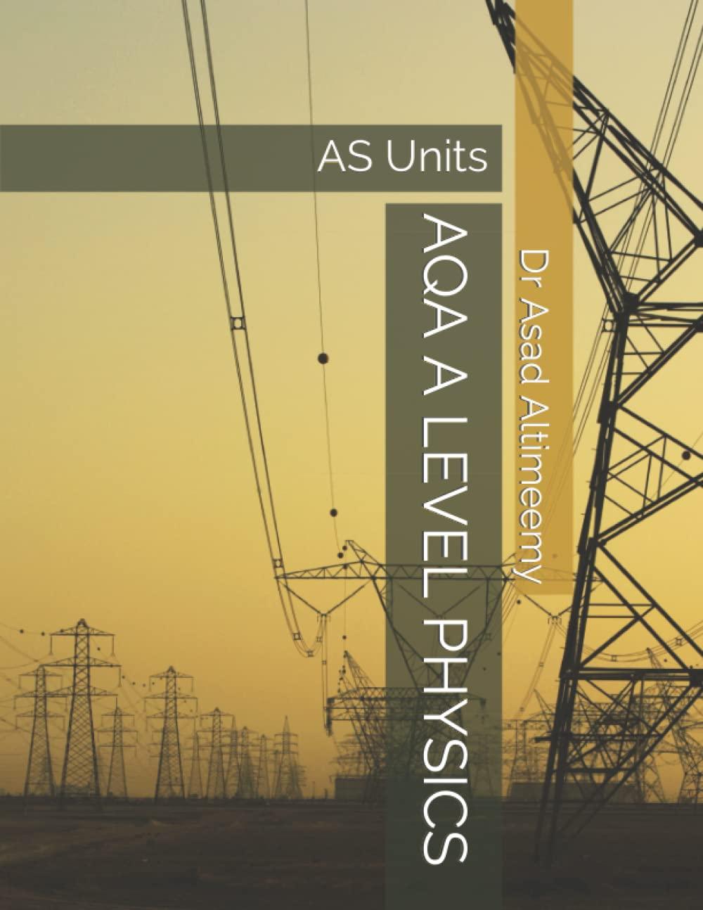 aqa a level physics as units 1st edition asad altimeemy b08gvlwhsq, 979-8680546116