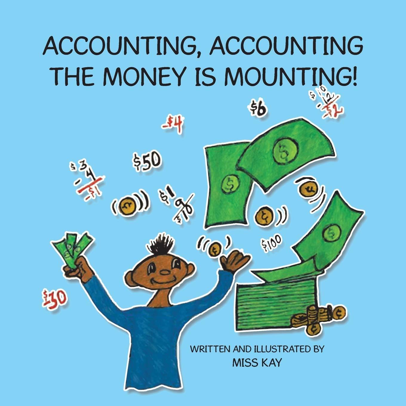 accounting accounting the money is mounting 1st edition miss kay 172833151x, 978-1728331515