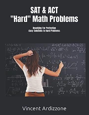 sat and act hard math problems reaching for perfection 1st edition vincent ardizzone b0915pkwdx,
