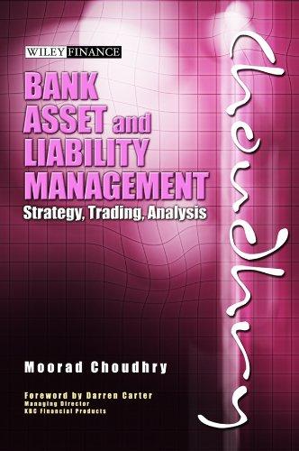 bank asset and liability management strategy trading analysis 1st edition moorad choudhry, darren carter