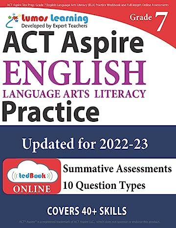 grade 7 act aspire english language arts literacy practice update for 2022-2023 2022 edition lumos learning