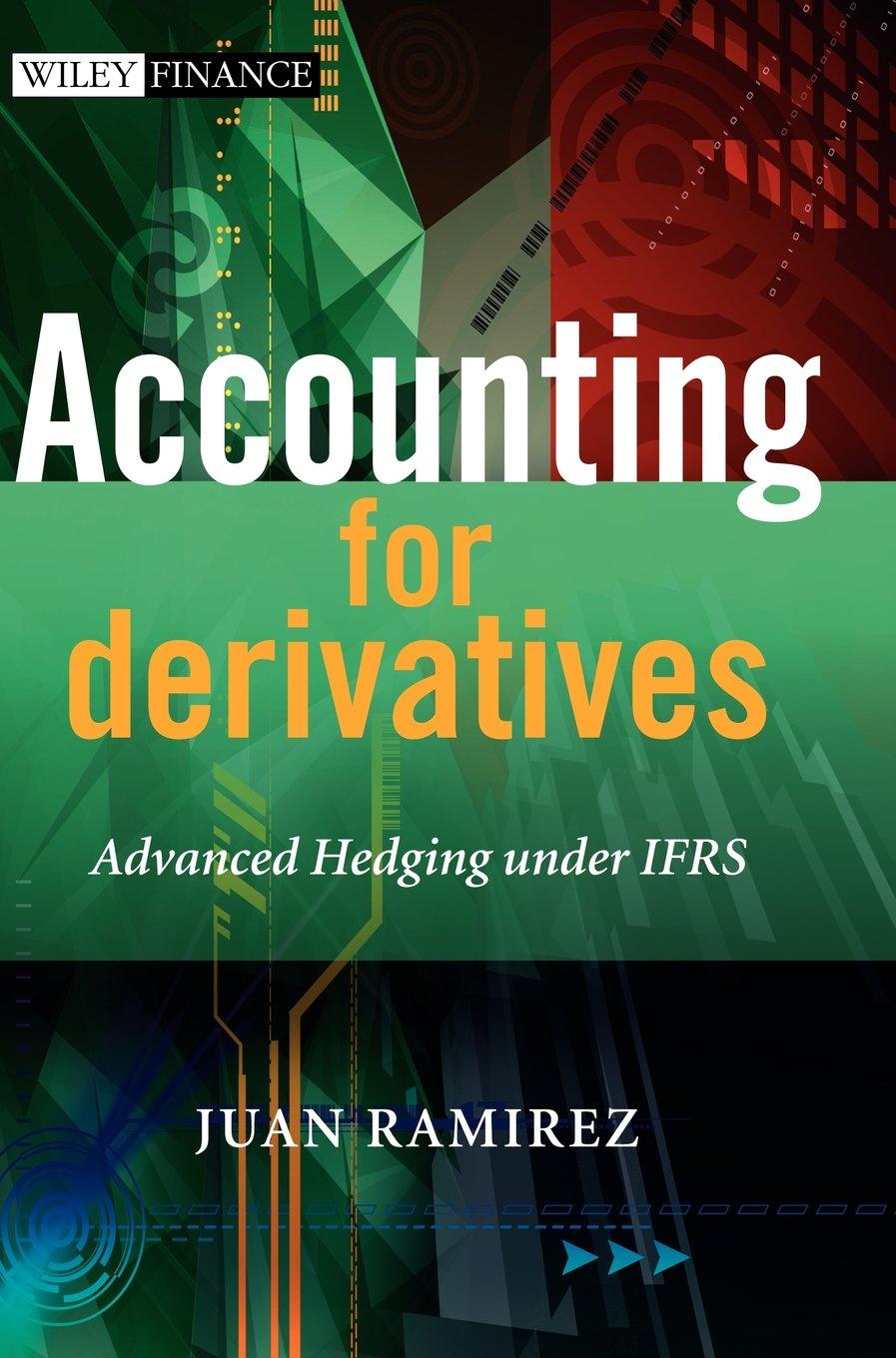 accounting for derivatives advanced hedging under ifrs the wiley finance series 1st edition juan bustos