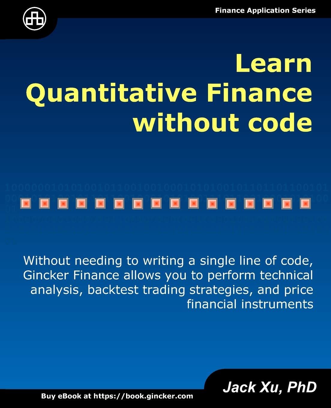 learn quantitative finance without code without needing to write a single line of code gincker finance allows