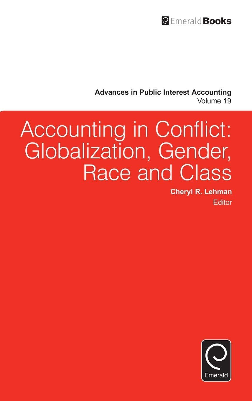 accounting in conflict globalization gender race and class advances in public interest accounting vol 19 1st