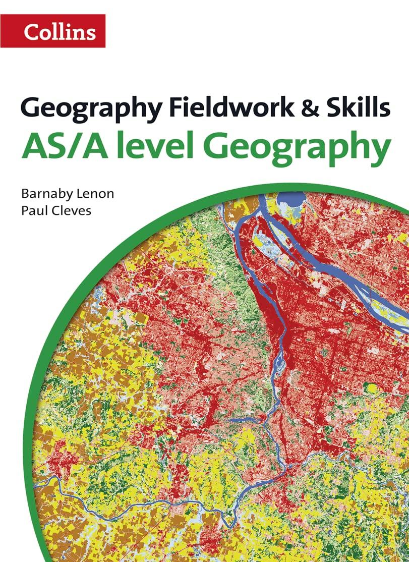 geography fieldwork and skills for as/a level geography 1st edition barnaby lenon, paul cleves 0007592825,
