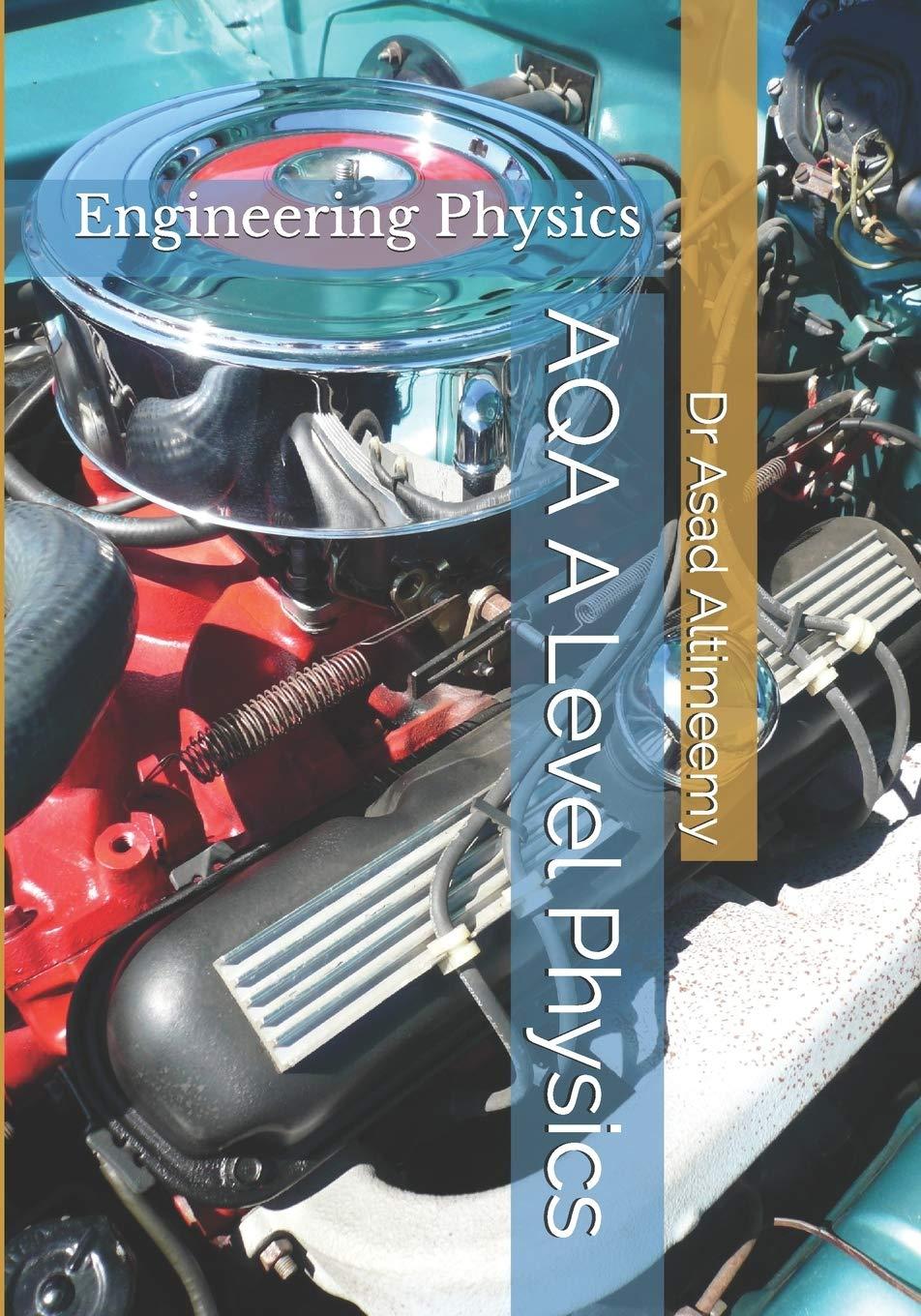 aqa a level physics engineering physics 1st edition asad altimeemy 1797637622, 978-1797637624