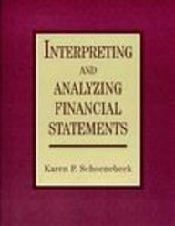 interpreting and analyzing financial statements 1st edition karen p. schoenebeck 0138875146, 978-0138875145