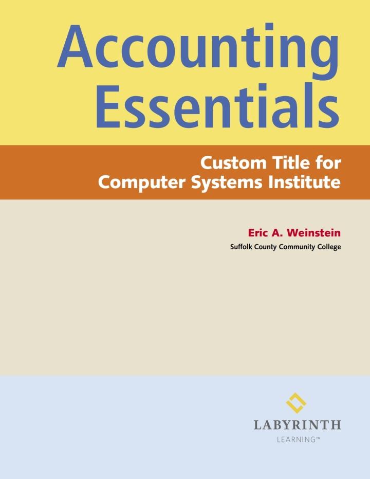accounting essentials custom title for computer system institute 1st edition eric a. weinstein 1640611894,