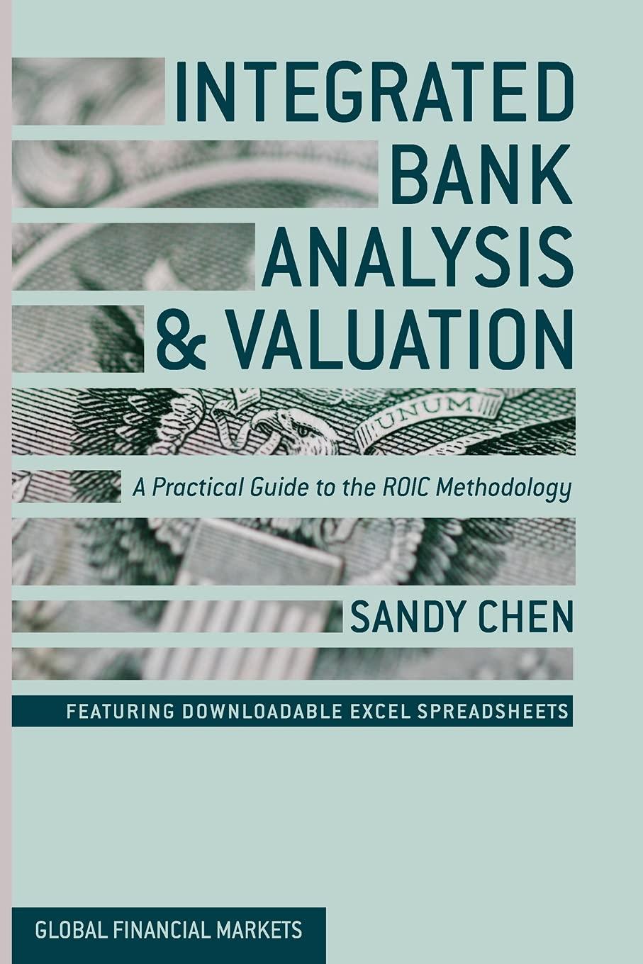 integrated bank analysis and valuation a practical guide to the roic methodology global financial markets 1st