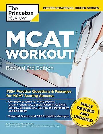 mcat workout 735 practice questions and passages for mcat scoring success 3rd edition the princeton review