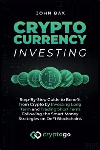 cryptocurrency investing step by step guide to benefit from crypto by investing long term and trading short