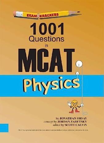 examkrackers 1001 questions in mcat in physics 2nd edition jonathan orsay, jordan zaretsky, scott calvin
