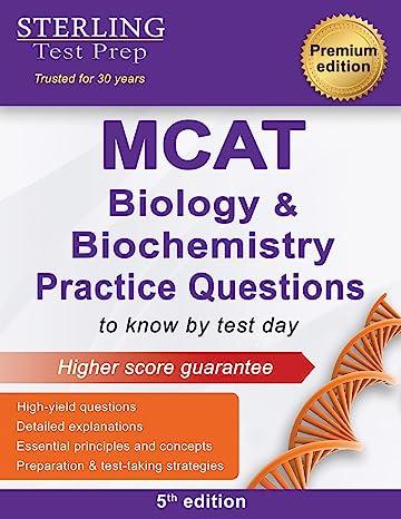 sterling test prep mcat biology and biochemistry practice questions to know by test day 5th edition sterling