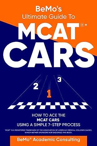 bemos ultimate guide to mcat cars how to ace the mcat cars using a simple 7 step process 1st edition bemo