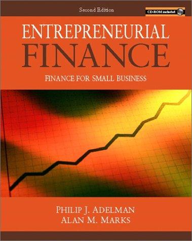 entrepreneurial finance finance for small business 2nd edition phillip j. adelman, alan m. marks 0130859680,