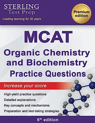 sterling test prep mcat organic chemistry and biochemistry practice questions 1st edition sterling test prep