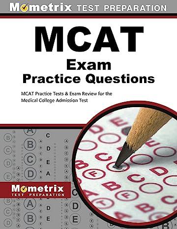 mcat exam practice questions mcat practice tests and exam review for the medical college admission test 1st