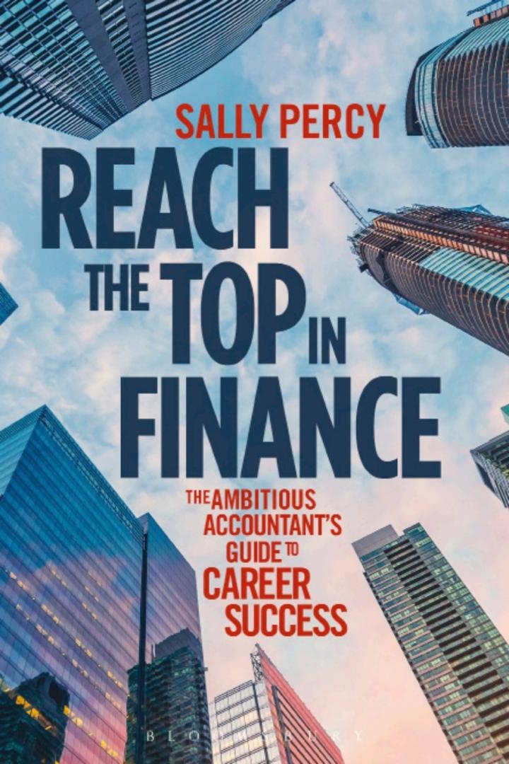 reach the top in finance the ambitious accountants guide to career success 1st edition sally percy