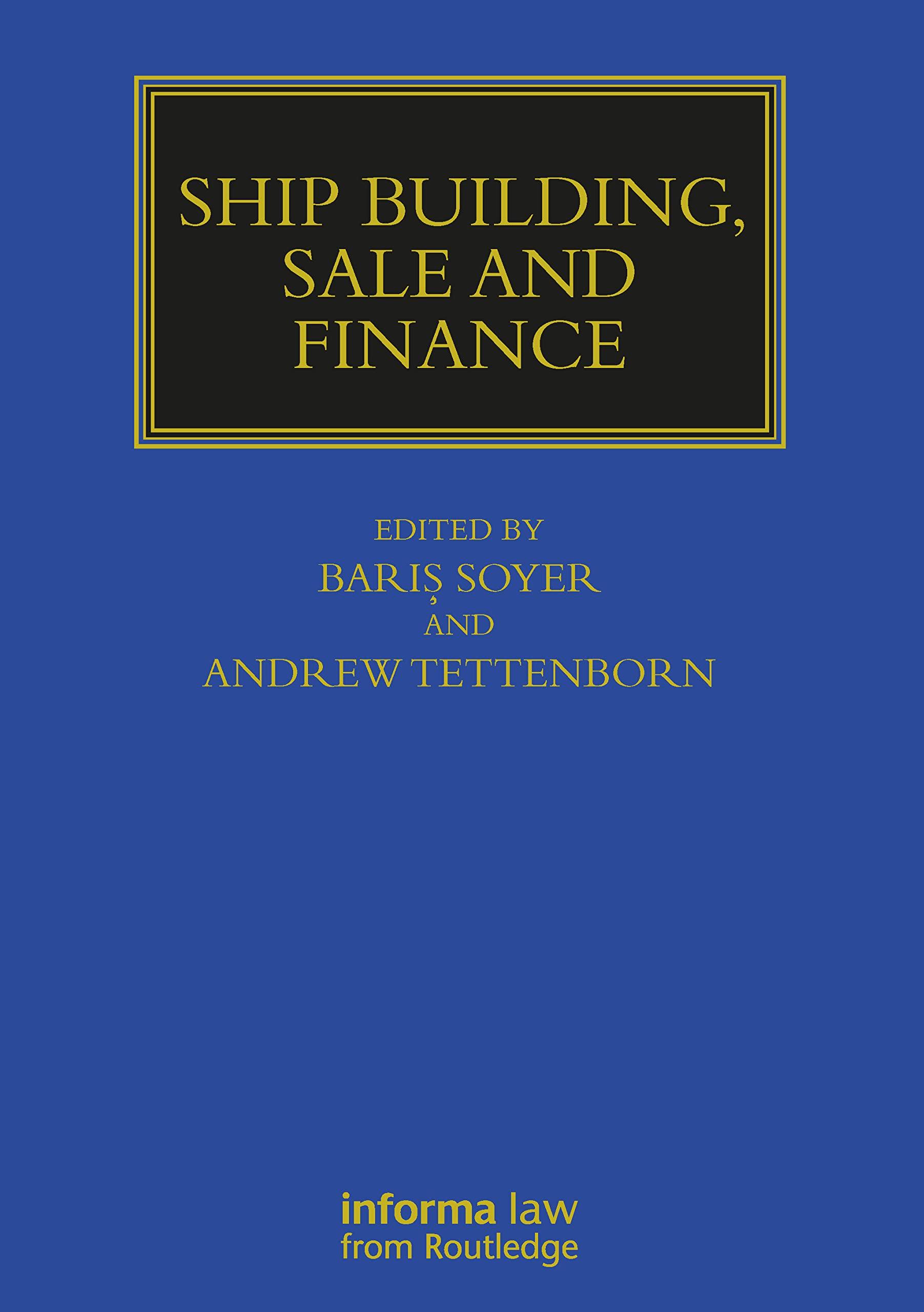 ship building sale and finance 1st edition baris soyer, andrew tettenborn 1032179678, 978-1032179674
