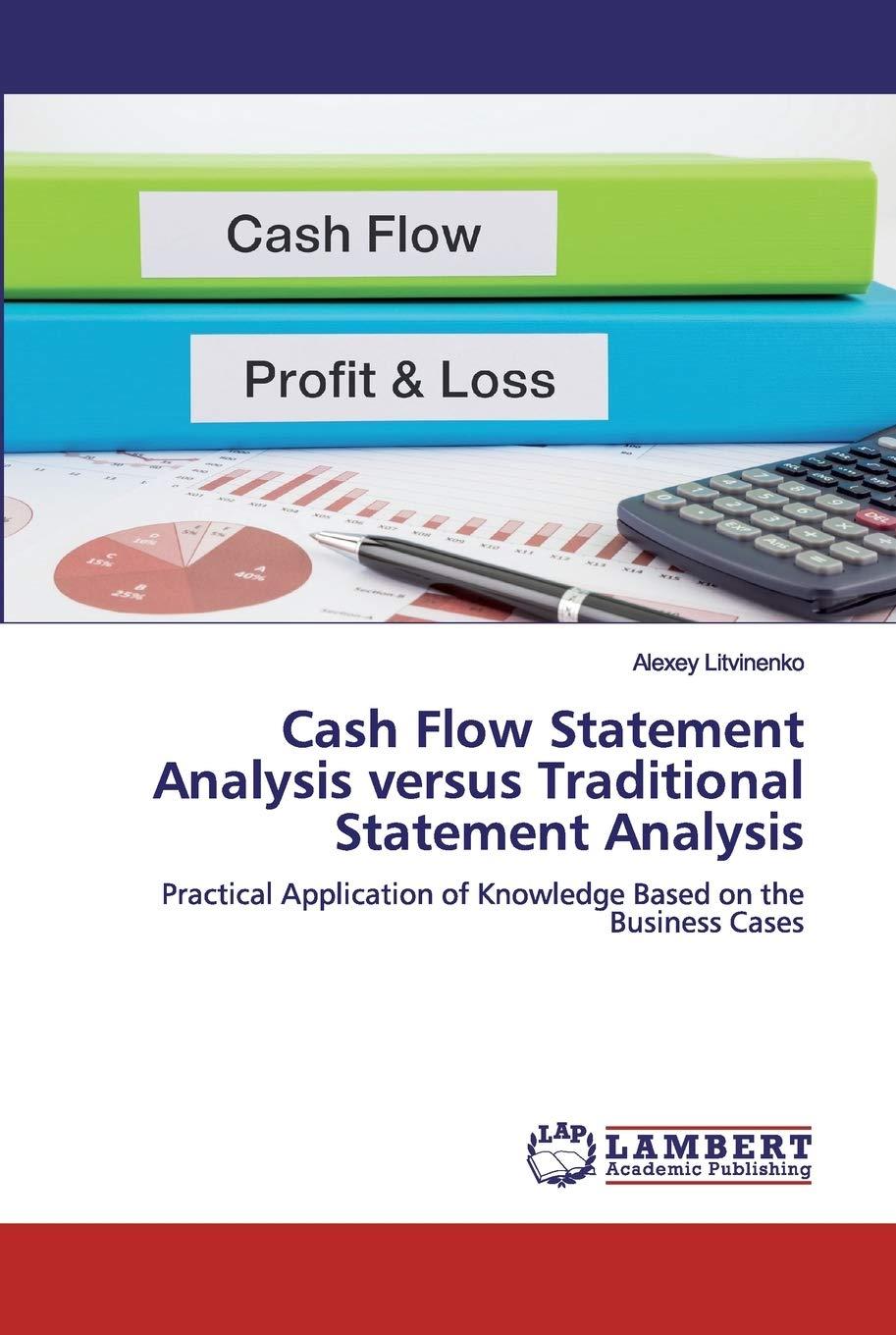 cash flow statement analysis versus traditional statement analysis practical application of knowledge based