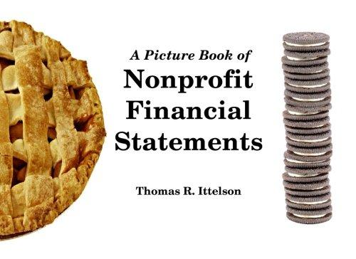 a picture book of nonprofit financial statements 1st edition thomas r. ittelson 0997108940, 978-0997108941